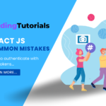 Common React js Mistakes and How to Avoid Them