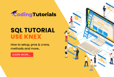 How to Use Knex with SQL: Detailed tutorial with easy steps