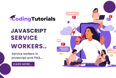 Master Progressive Web Apps (PWAs) and Service Workers in Javascript - Javascript tutorail