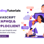 Mastering GraphQL and Apollo Client in Javascript: A Comprehensive Guide